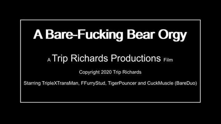 Bare-Fucking Bear Orgy, Creampie 4-way