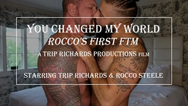 You Changed My World: Rocco Steele's First FTM Experience