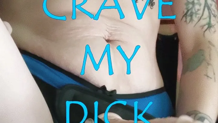 CRAVE MY DICK