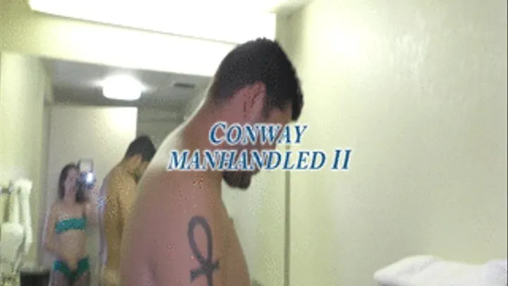 Conway Manhandled 2