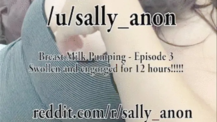 Breast Milk Pumping - Episode 3 - Swollen and Engorged for 12 hours