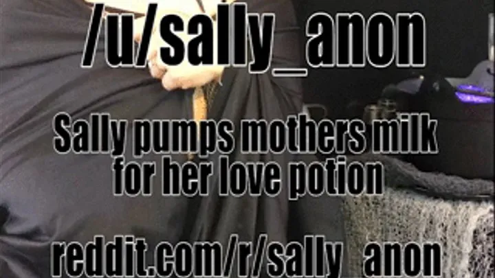 Halloween special - Sally pumps mothers milk for her love potion