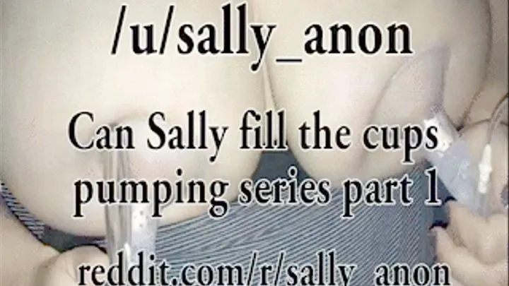 Can Sally fill the cups pumping series part 1