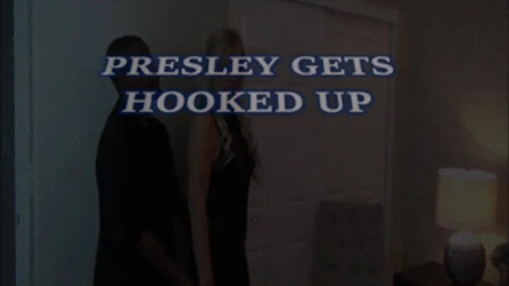 Presley Gets Hooked Up