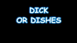 Dick Or Dishes