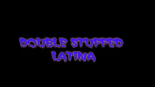 Double Stuffed Latina