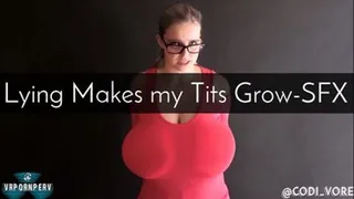 Lying Makes my Tits Grow - SFX Breast Expansion