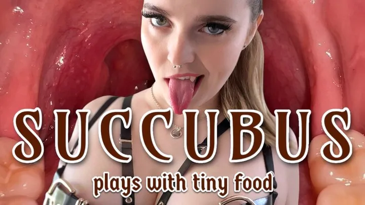 Succubus Plays with Tiny Food