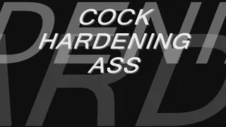 Cock Hardening Ass