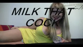 Milk That Cock