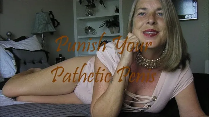 Punish Your Pathetic Penis