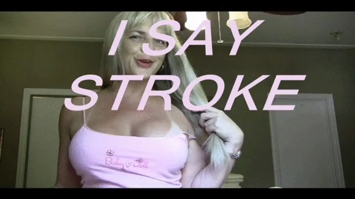 I Say Stroke