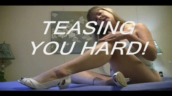 Teasing You Hard