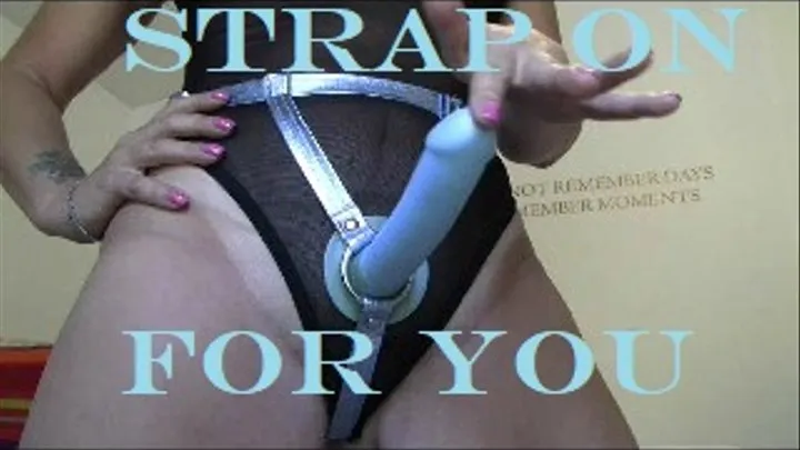 Strap On for You