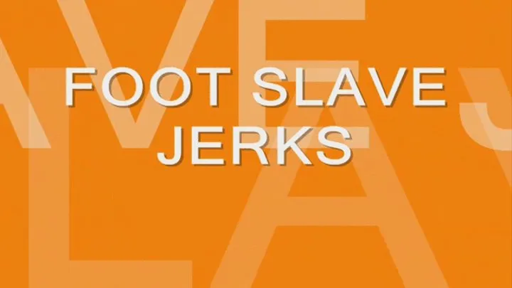 Foot Slave Jerks