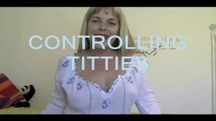 Controlling Titties