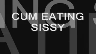 Cum Eating Sissy