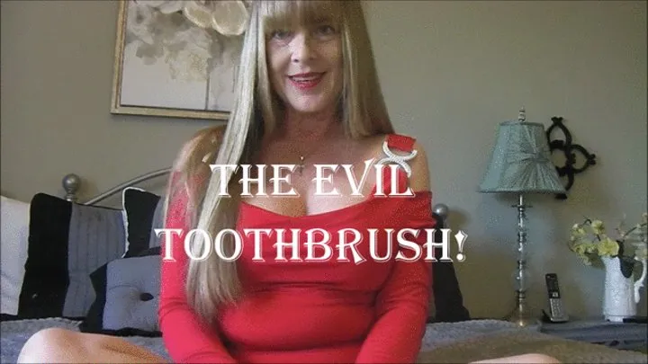 The Evil Toothbrush