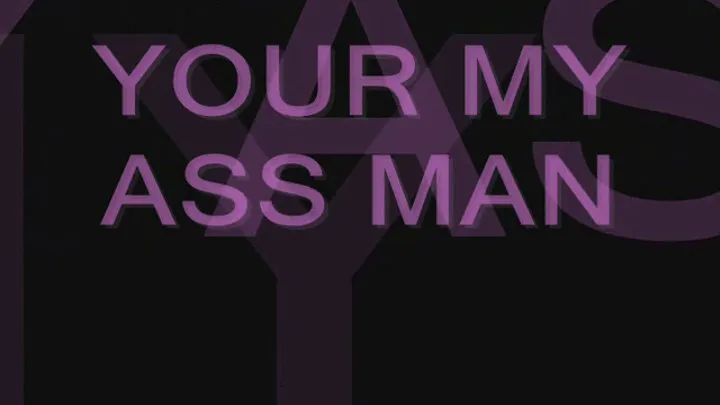 Your My Assman