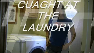 Caught At The Laundry and Punished