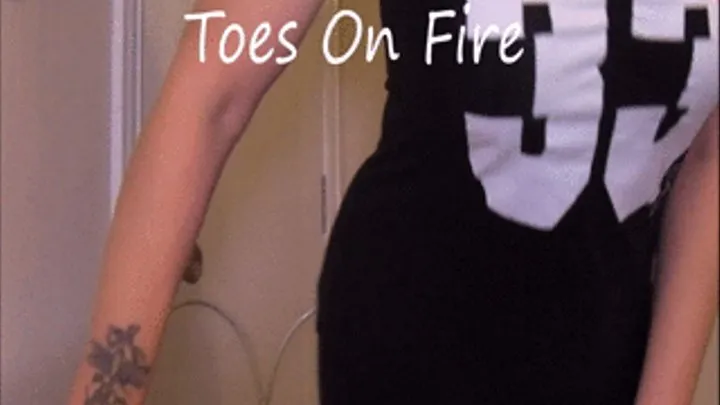 Toes on Fire