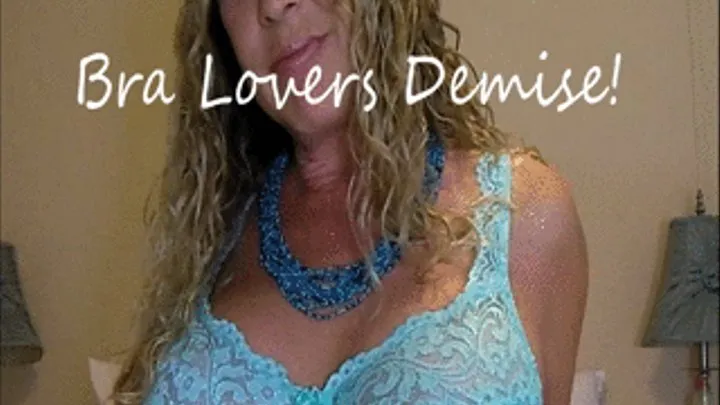 Bra Lovers Demise