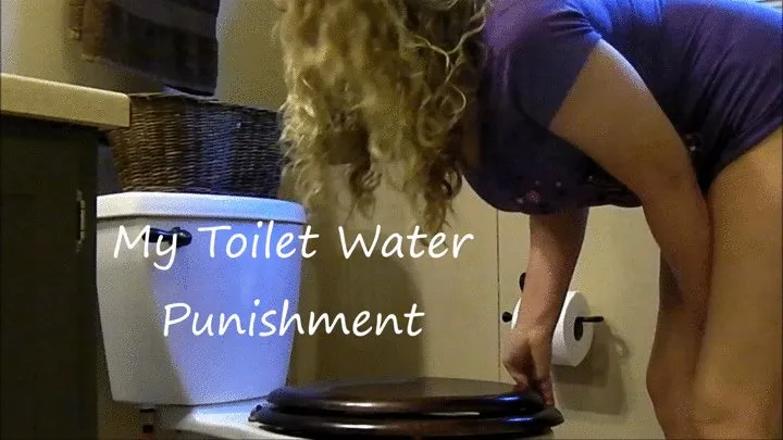 My Toilet Water Punishment