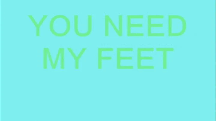 You Need my Feet