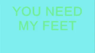 You Need my Feet