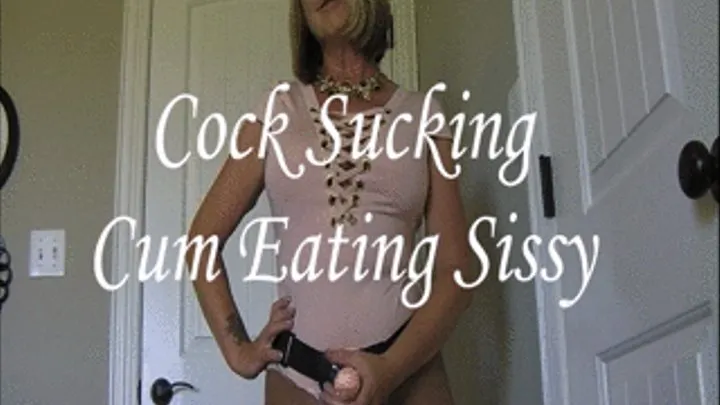 Cock Sucking Cum Eating Sissy