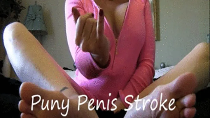 Puny Penis Stroke