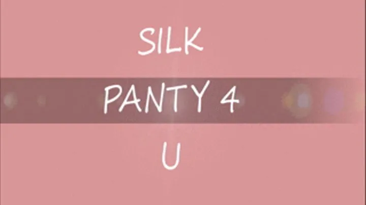 Silk Panty for You