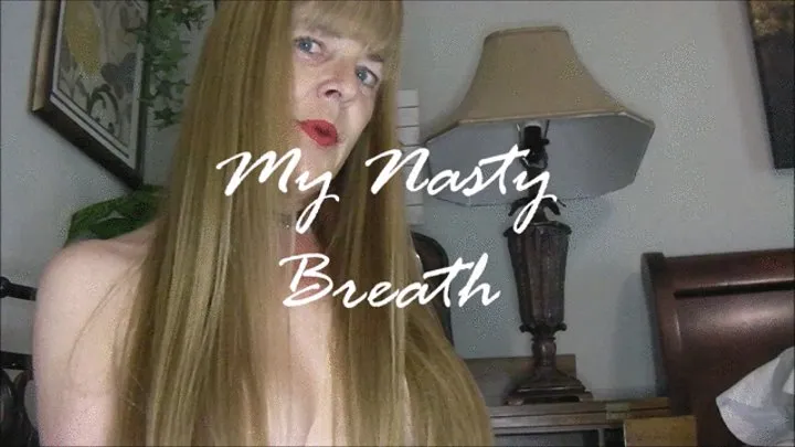 MY NASTY BREATH