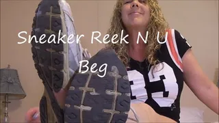 SNEAKERS REEK AND YOU BEG