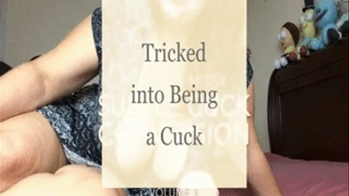 Tricked into Being a Cuck