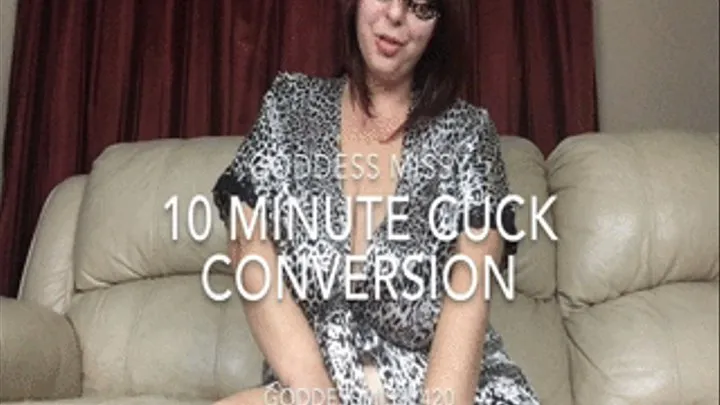 10 Minute Cuck Converion