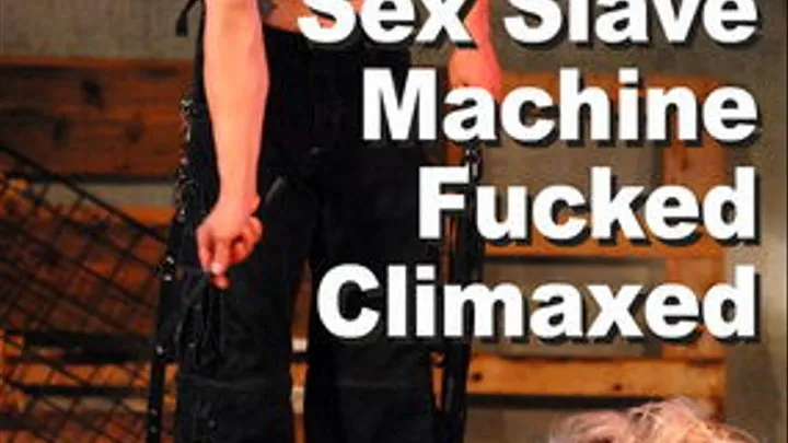 Sicilia Ricci & Master Eric BDSM Sex Slave Machine Fucked & Climaxed