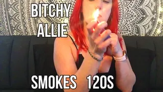 Bitchy Allie Smoke Fetish 120s