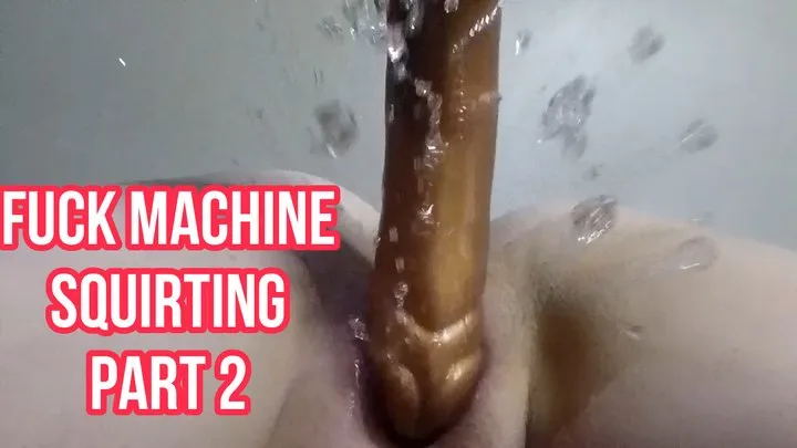 FUCK MACHINE | SQUIRTING 2 V1105