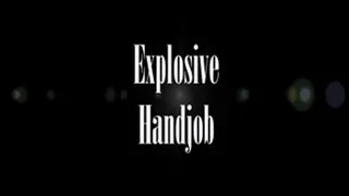 Explosive Handjob