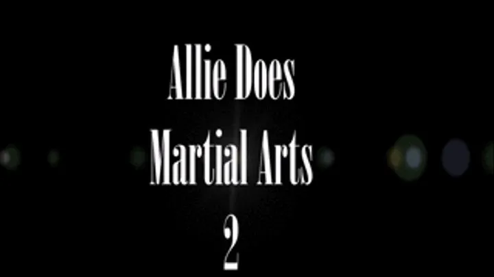 Allie Does Martial Arts