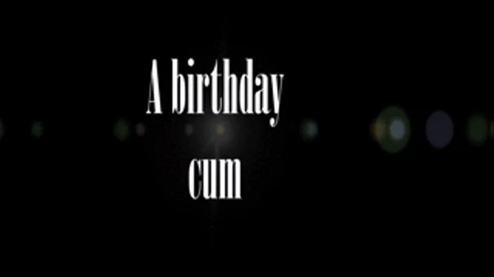 A Birthday CUm