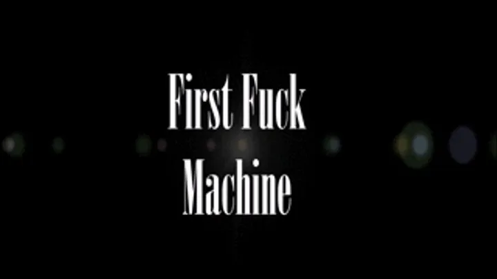 First Fuck Machine