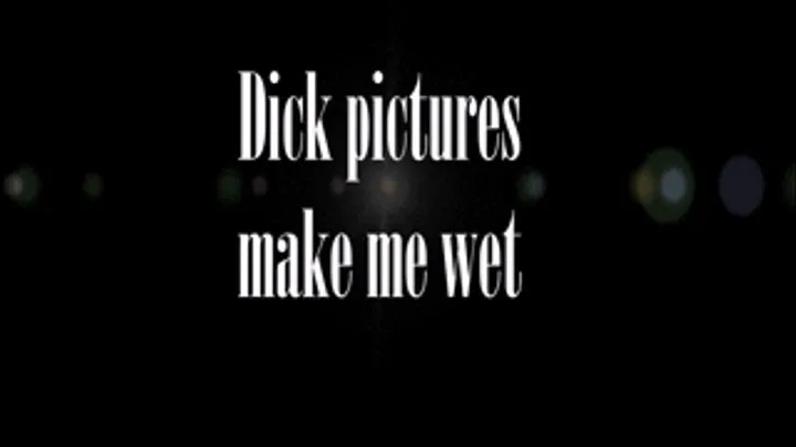 Dicks Make Me Wet