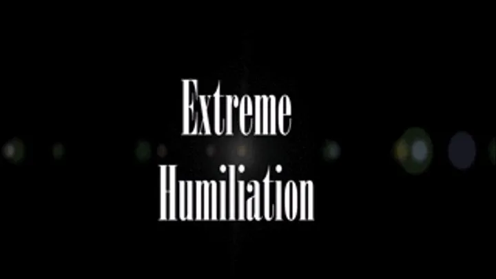 Extreme Humiliation