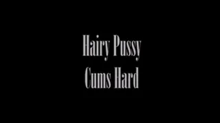 Hairy Pussy Cums Hard