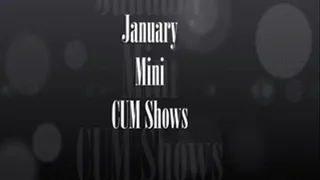 January Mini Cumshows 2017