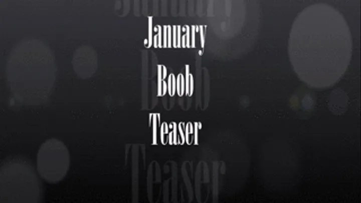 January 2017 Boob Teaser