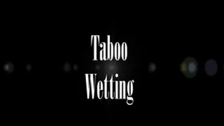 Taboo Wetting