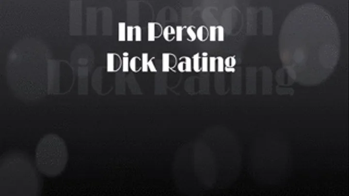 In Person Dick Rating